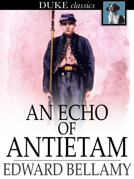 Title details for An Echo of Antietam by Edward Bellamy - Available